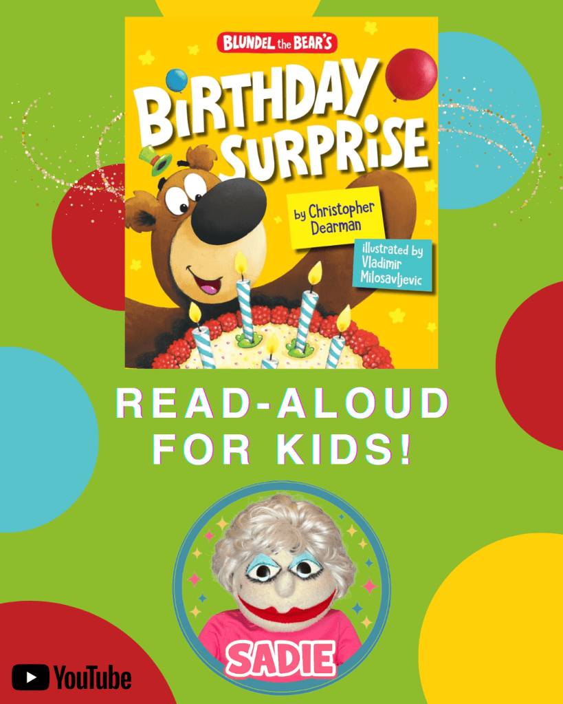 Cover of 'Blundel the Bear's Birthday Surprise' featuring a cartoon bear with a birthday cake and candles, surrounded by colorful circles and sparkles, promoting a read-aloud for kids with a puppet character named Sadie.