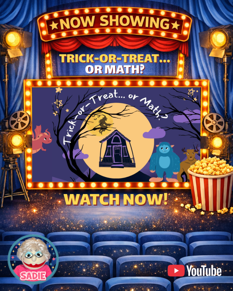 A movie theater-themed graphic featuring a banner that says 'NOW SHOWING' and a central image promoting 'TRICK-OR-TREAT... OR MATH?' with spooky illustrations including a haunted house, monsters, and a dragon. There's a 'WATCH NOW!' call-to-action and a character named Sadie in a circular logo at the bottom.